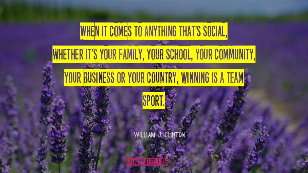 Sports Team quotes by William J. Clinton