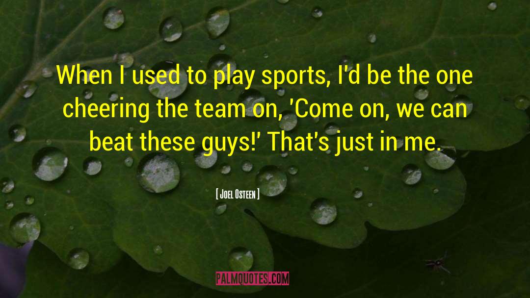 Sports Team quotes by Joel Osteen