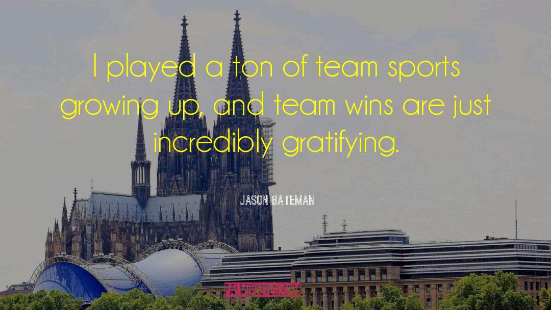 Sports Team quotes by Jason Bateman
