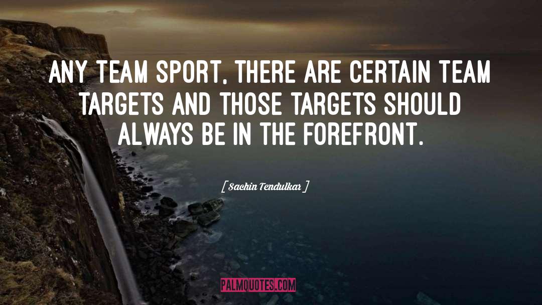 Sports Team quotes by Sachin Tendulkar