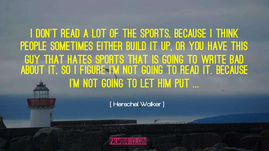Sports Writing Prompts quotes by Herschel Walker