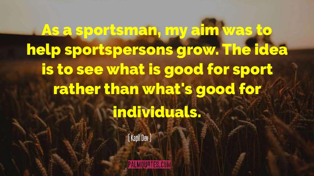 Sportsman quotes by Kapil Dev