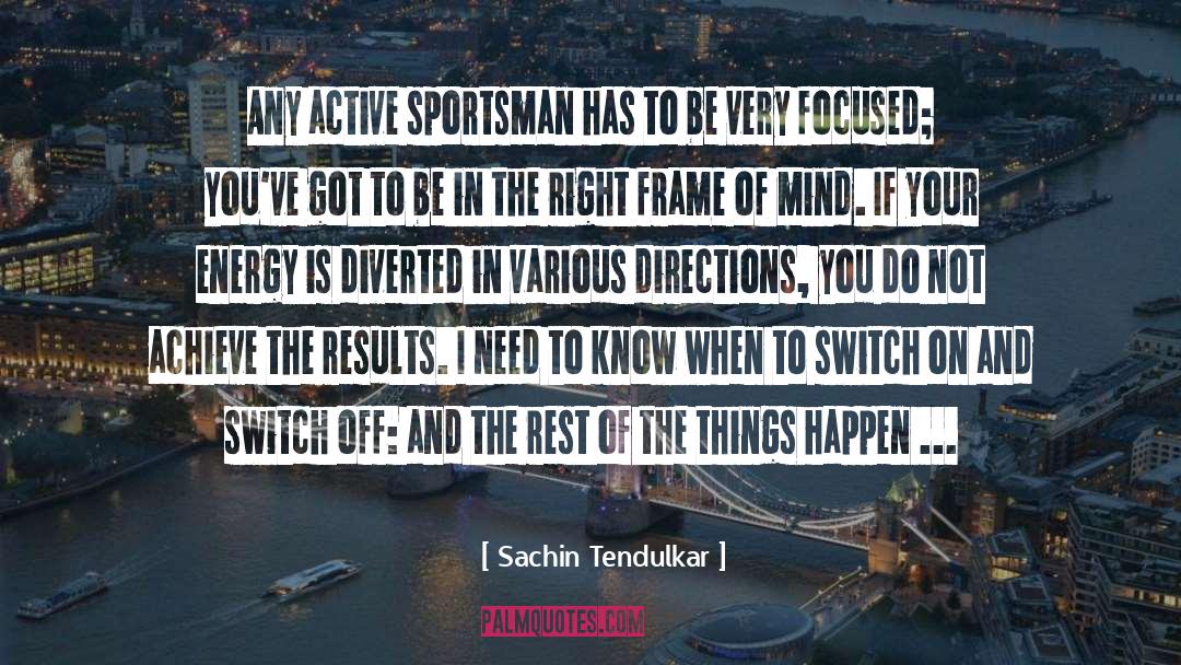 Sportsman quotes by Sachin Tendulkar