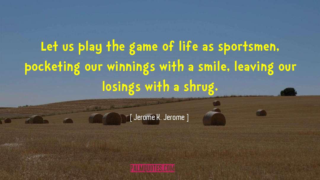 Sportsman quotes by Jerome K. Jerome