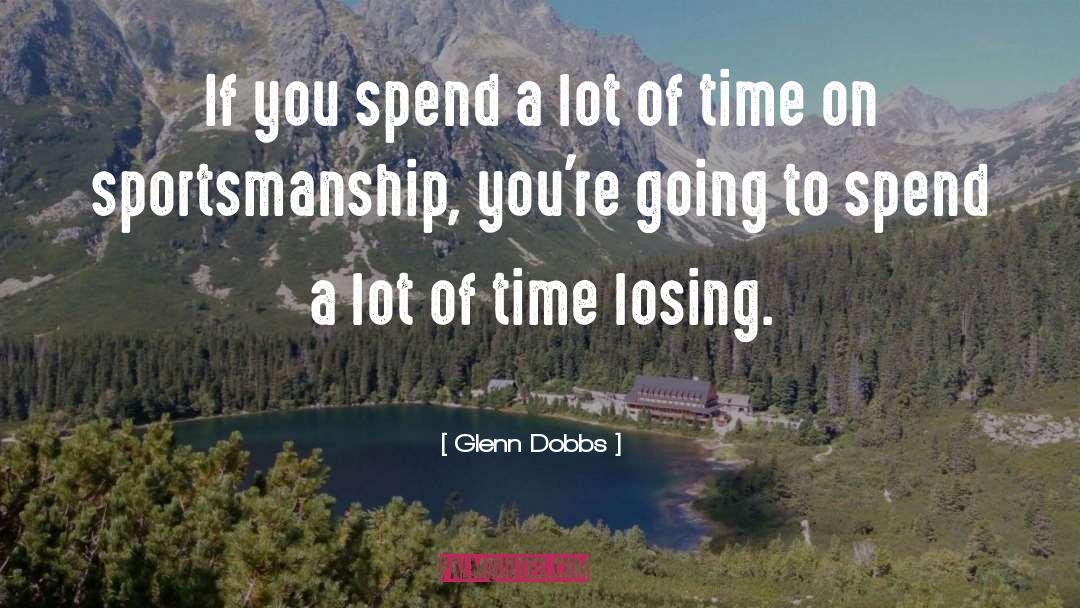 Sportsmanship quotes by Glenn Dobbs