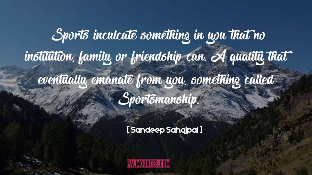 Sportsmanship quotes by Sandeep Sahajpal