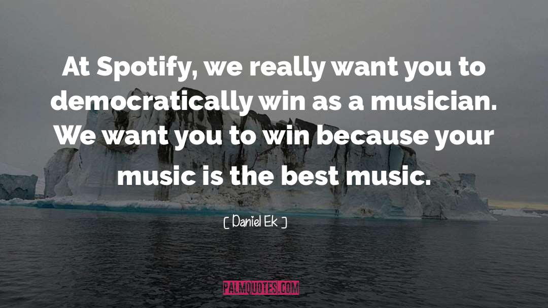 Spotify quotes by Daniel Ek