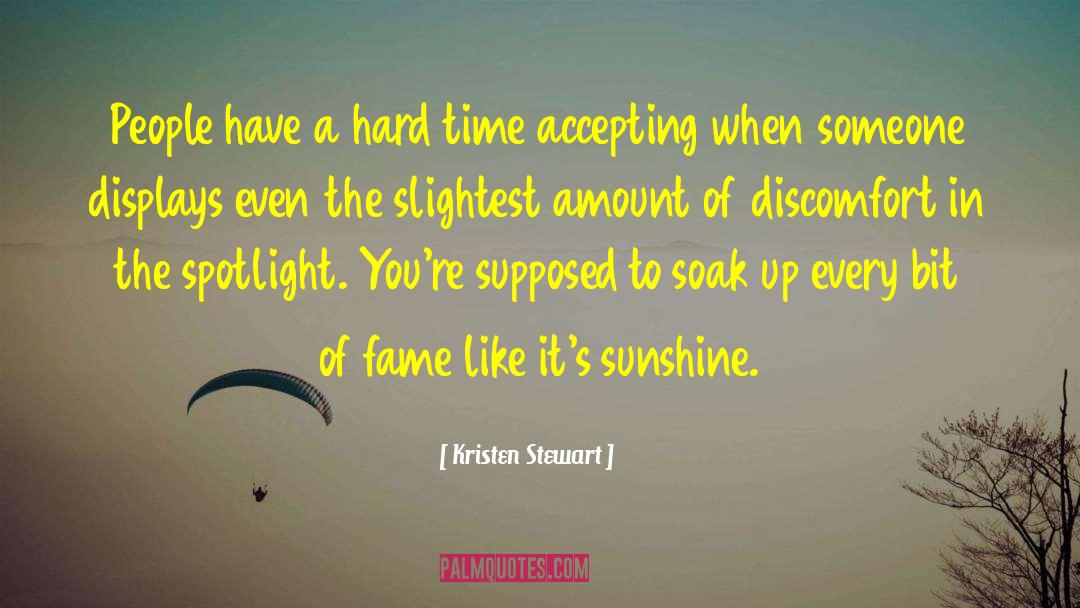 Spotlight quotes by Kristen Stewart