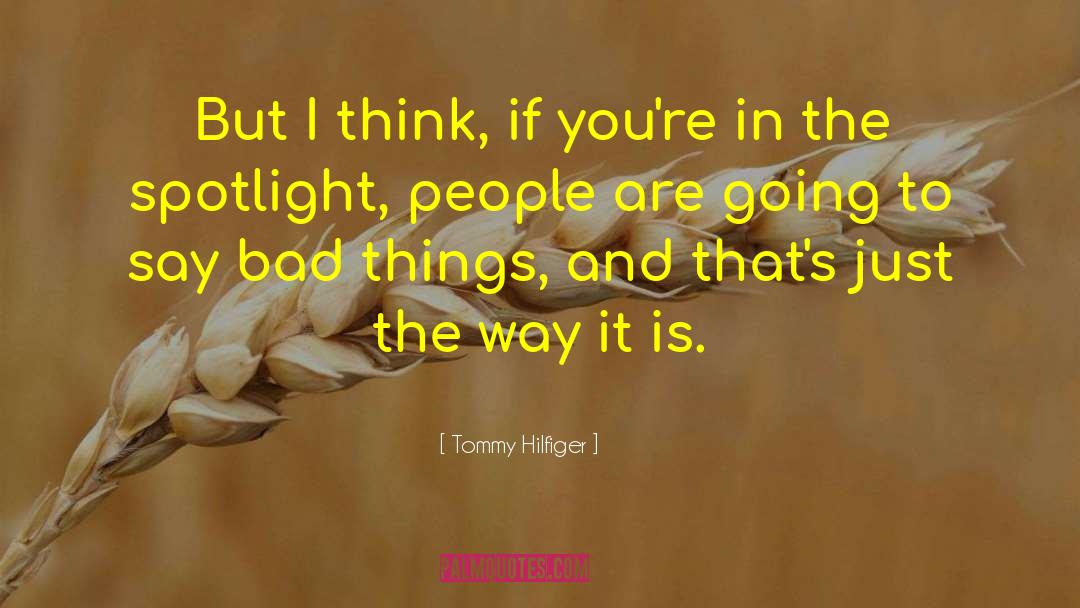 Spotlight quotes by Tommy Hilfiger
