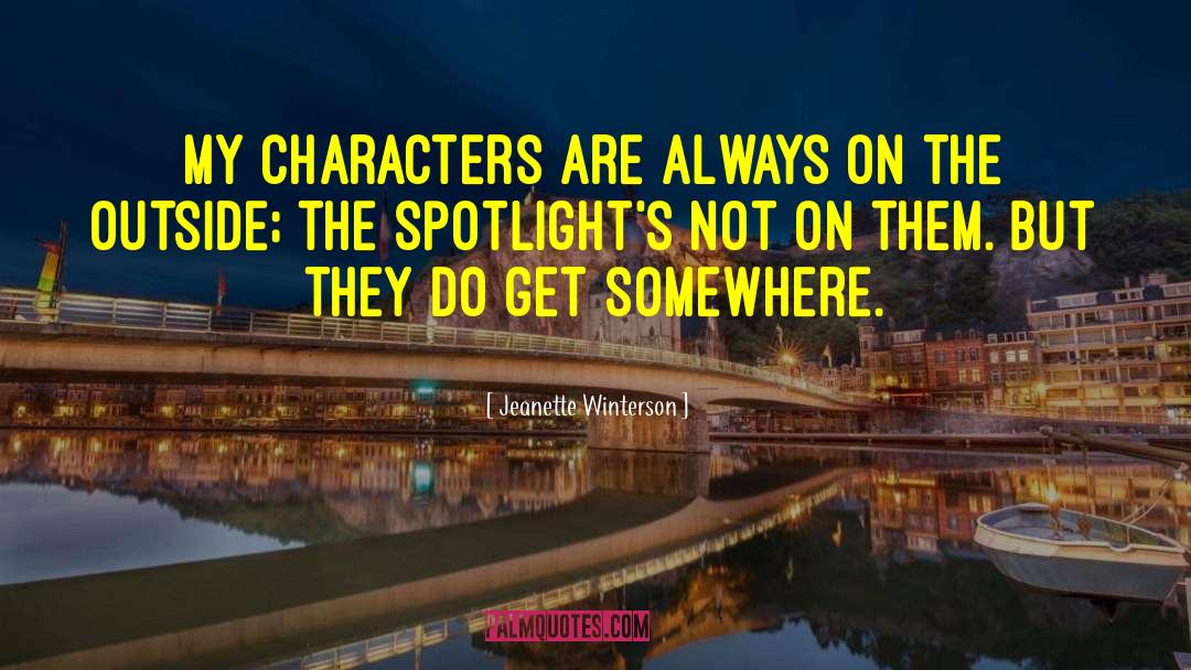 Spotlights quotes by Jeanette Winterson