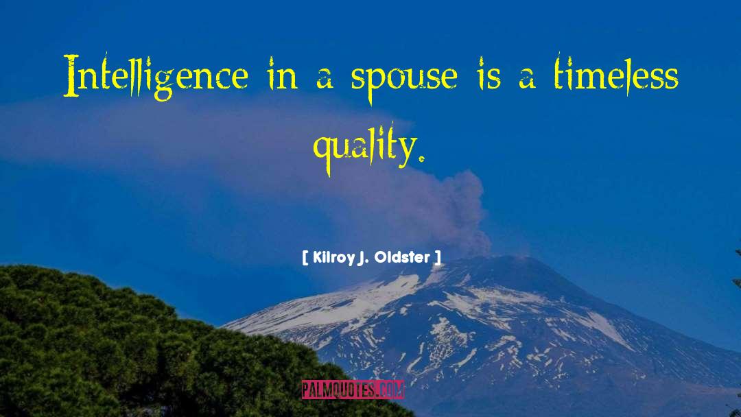 Spouse Is quotes by Kilroy J. Oldster