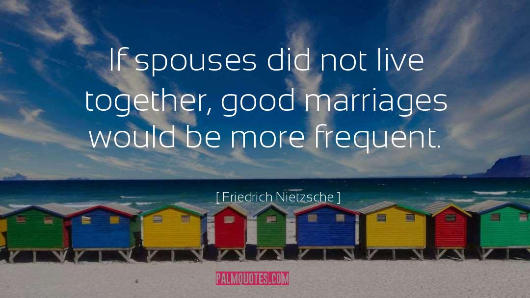 Spouses quotes by Friedrich Nietzsche