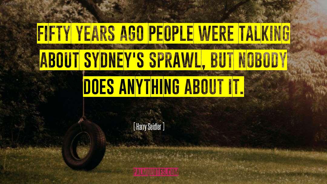 Sprawl quotes by Harry Seidler