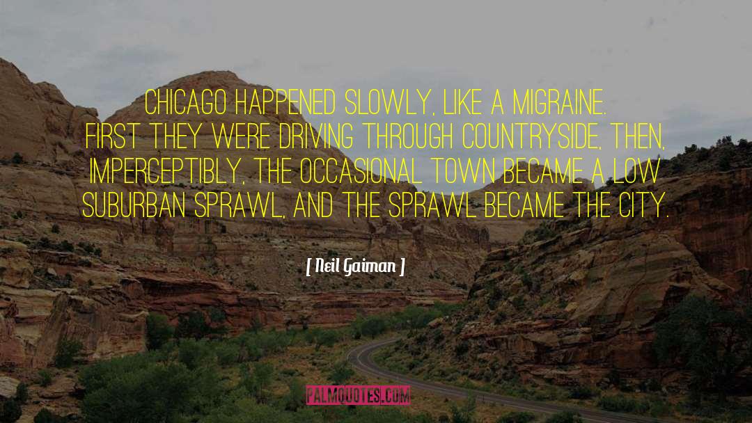 Sprawl quotes by Neil Gaiman