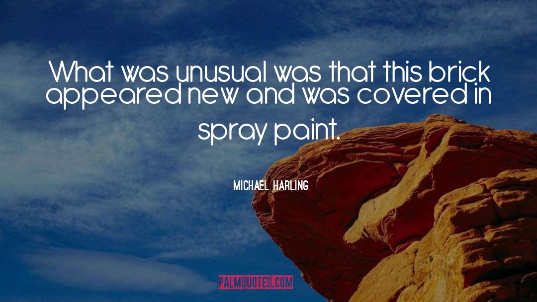 Spray Paint quotes by Michael Harling