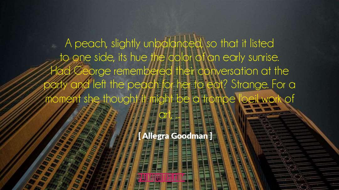 Spraying Peach quotes by Allegra Goodman