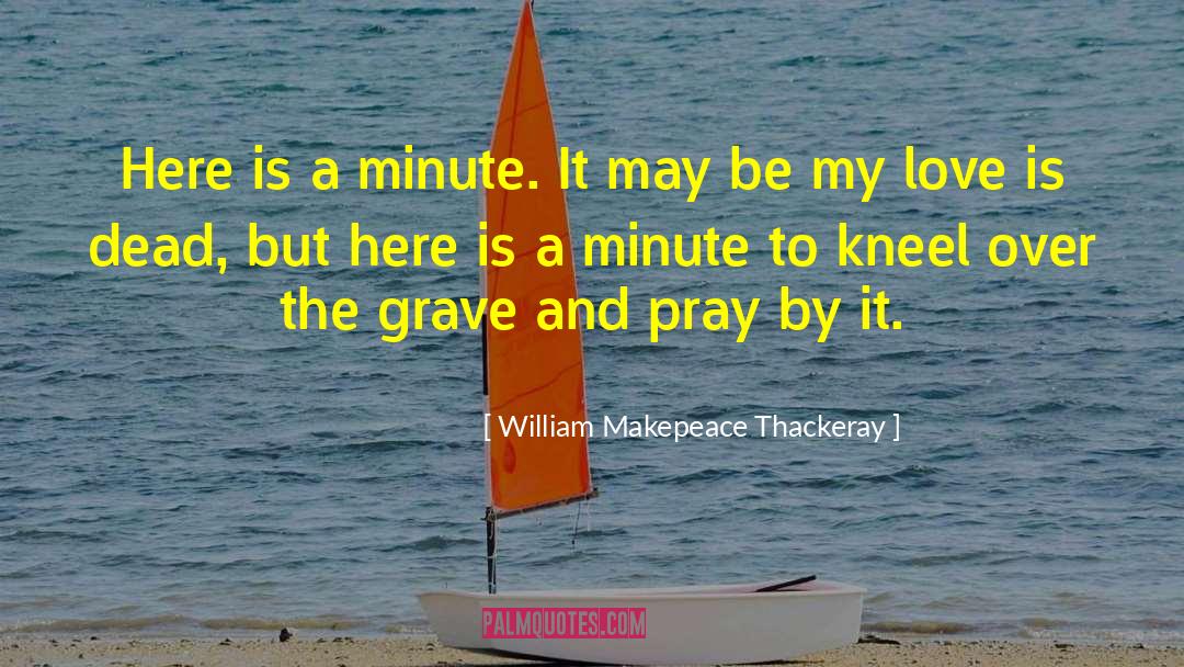 Spread Love quotes by William Makepeace Thackeray