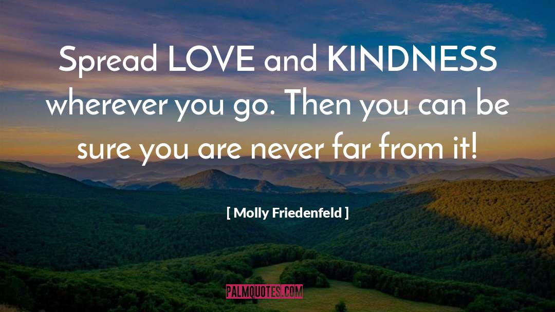 Spread Love quotes by Molly Friedenfeld