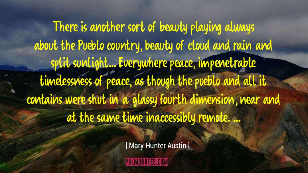 Spread Peace Everywhere quotes by Mary Hunter Austin