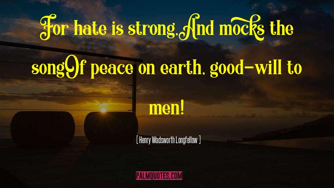Spread Peace quotes by Henry Wadsworth Longfellow