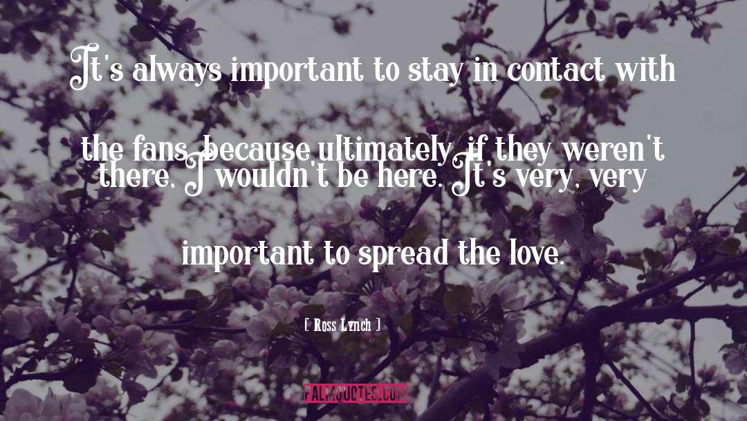 Spread The Love quotes by Ross Lynch