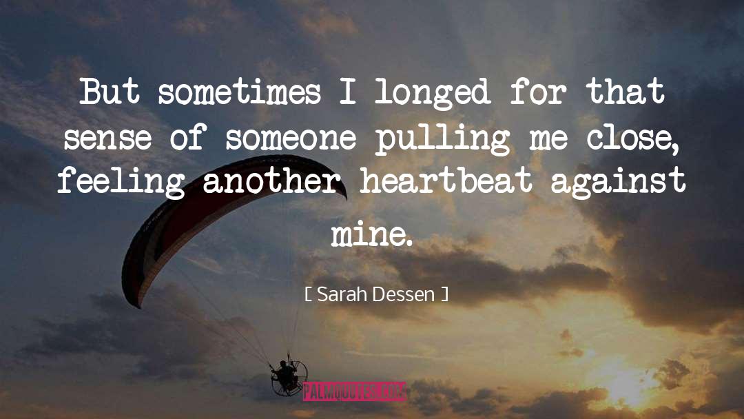Spread Truth quotes by Sarah Dessen