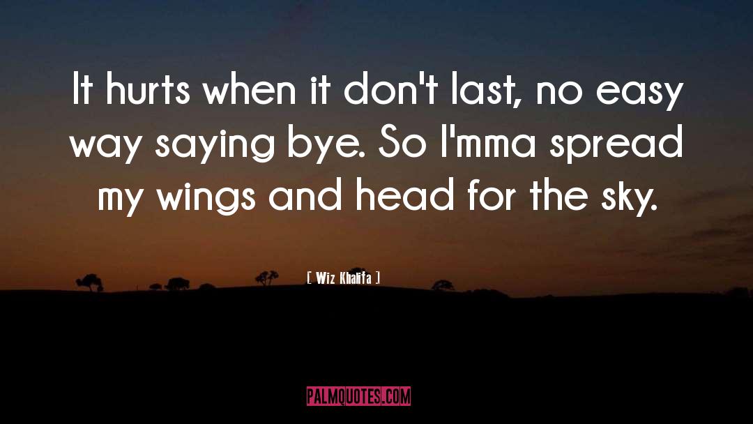 Spread Wings Quote quotes by Wiz Khalifa