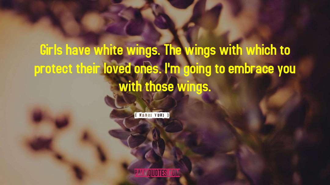 Spread Wings Quote quotes by Kaori Yuki