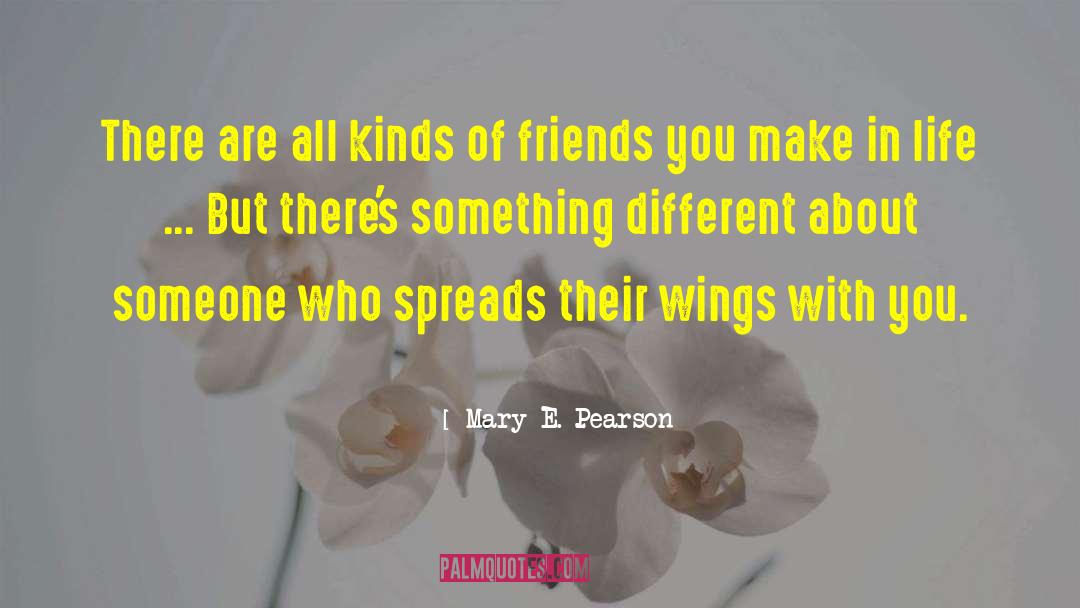 Spread Wings Quote quotes by Mary E. Pearson