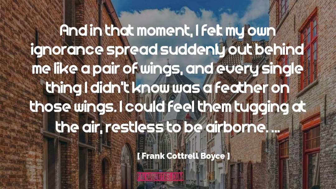 Spread Wings Quote quotes by Frank Cottrell Boyce