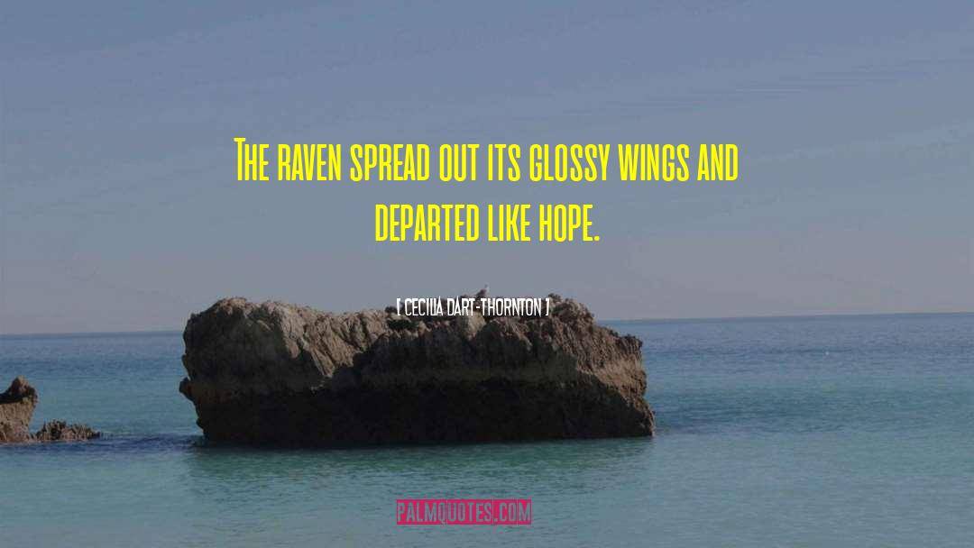 Spread Wings Quote quotes by Cecilia Dart-Thornton