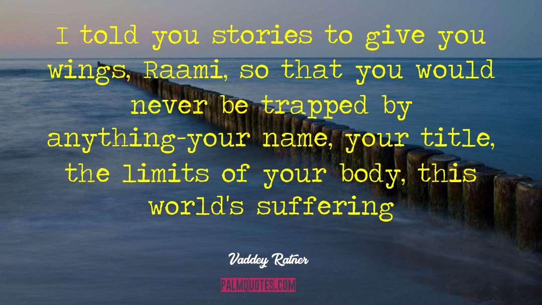 Spread Your Wings quotes by Vaddey Ratner