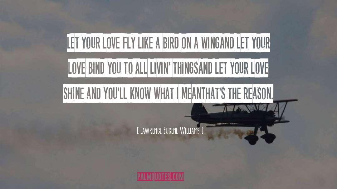 Spread Your Wings quotes by Lawrence Eugene Williams