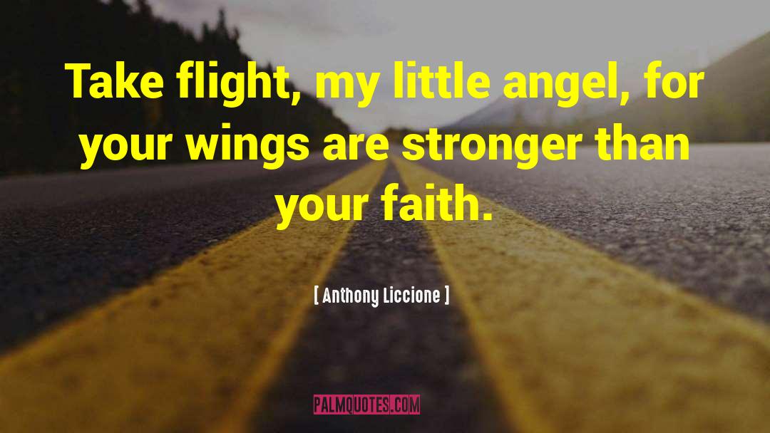 Spreading Your Wings quotes by Anthony Liccione