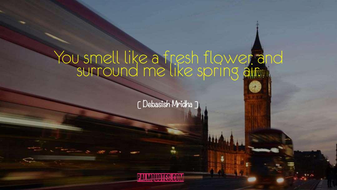 Spring Air quotes by Debasish Mridha