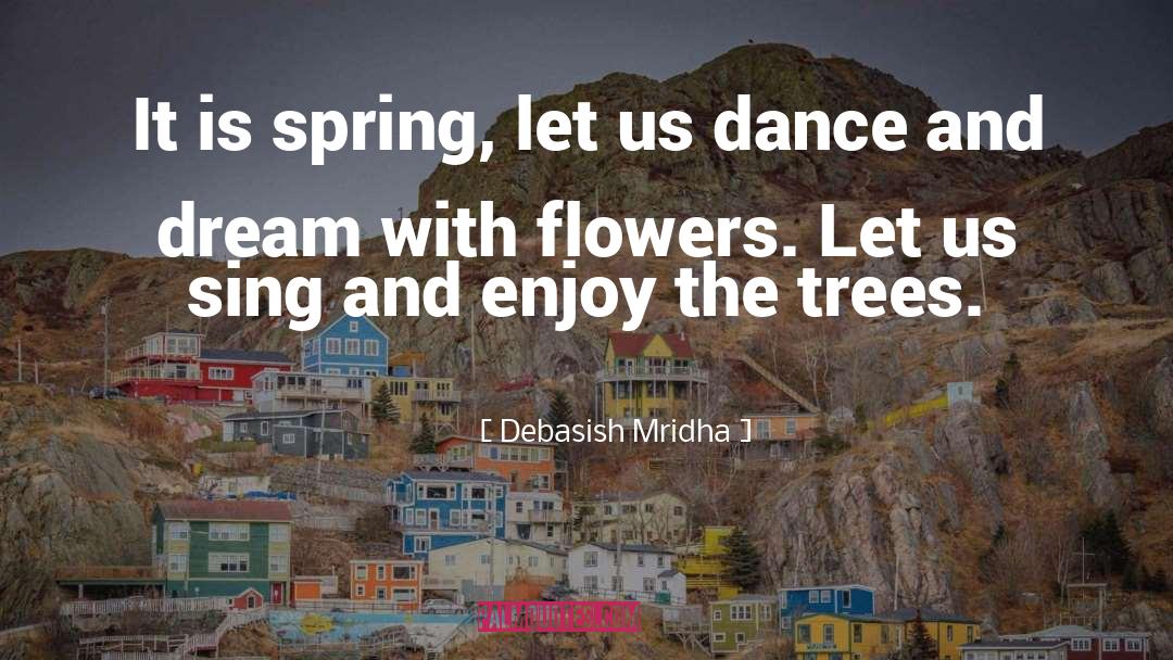 Spring Awakening quotes by Debasish Mridha