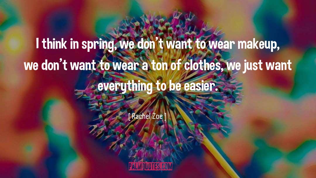 Spring Board quotes by Rachel Zoe