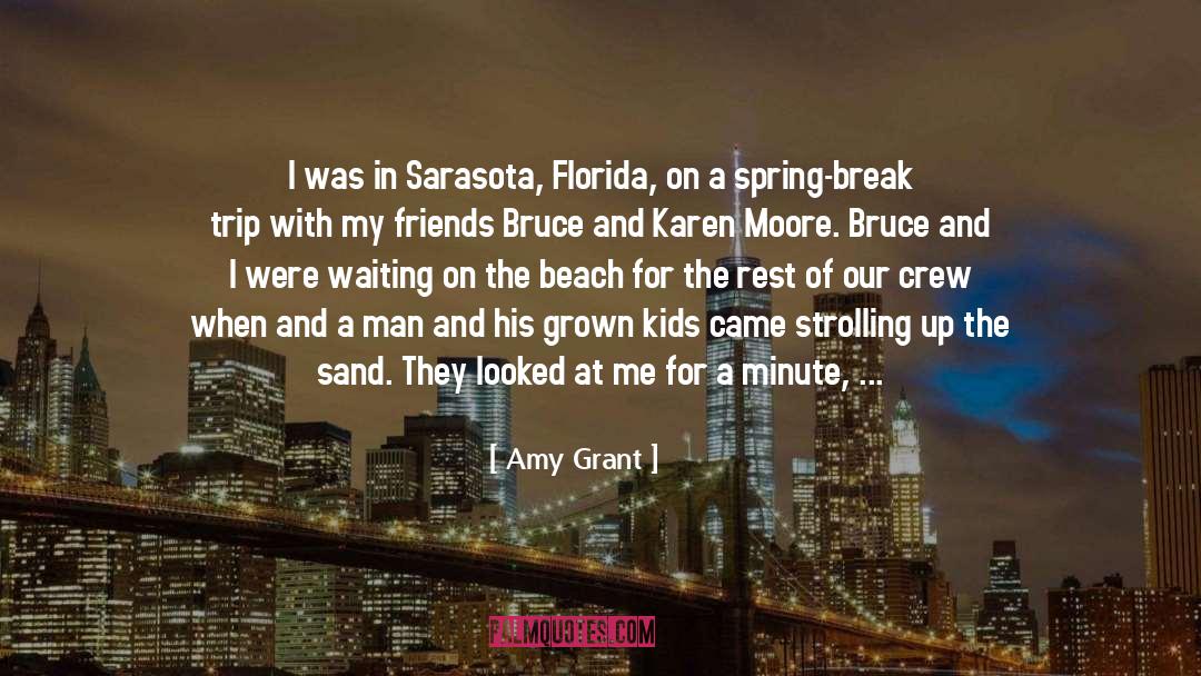 Spring Break quotes by Amy Grant