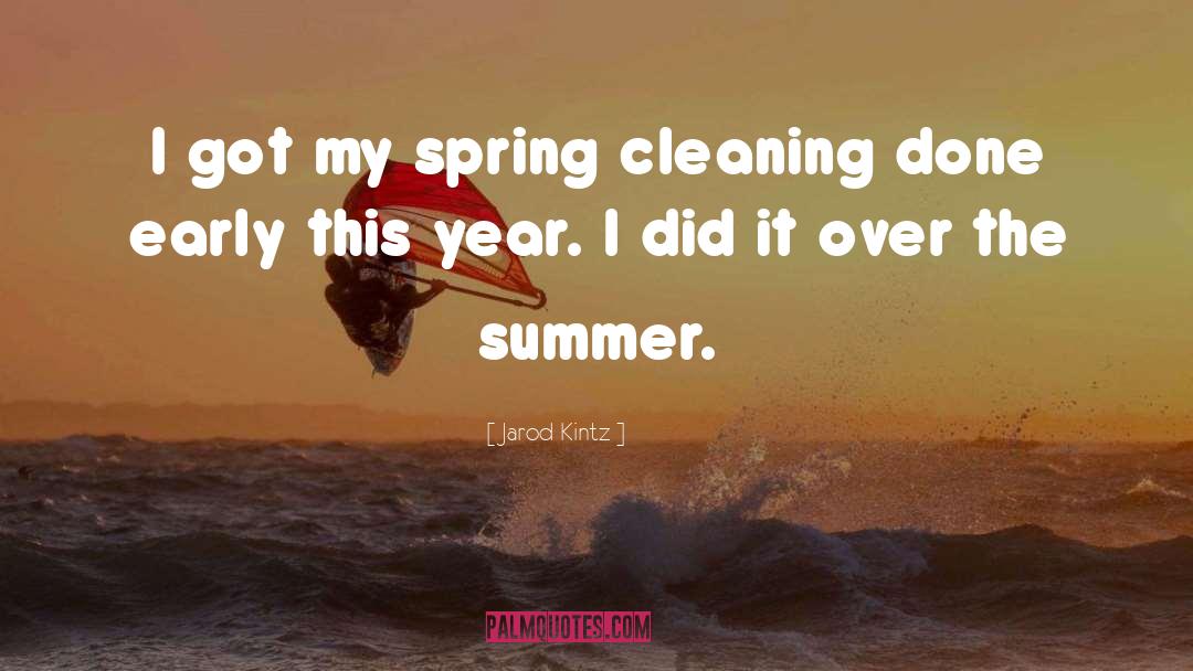 Spring Cleaning quotes by Jarod Kintz