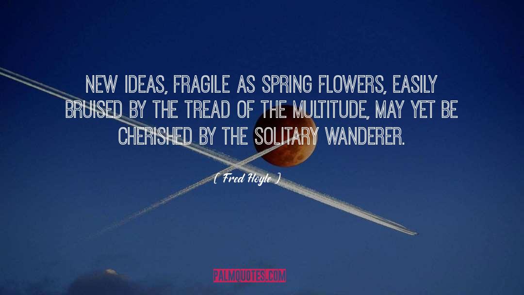 Spring Flowers quotes by Fred Hoyle