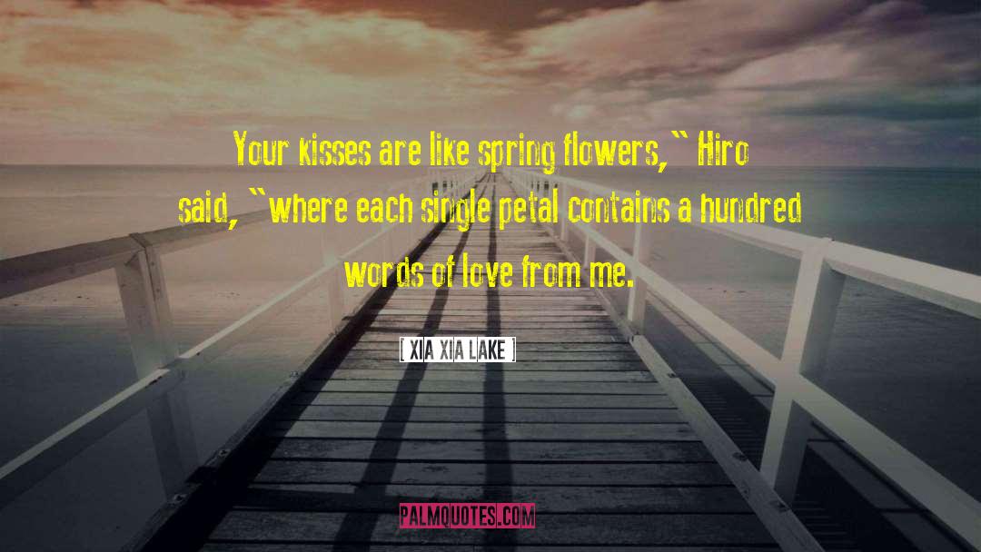 Spring Flowers quotes by Xia Xia Lake