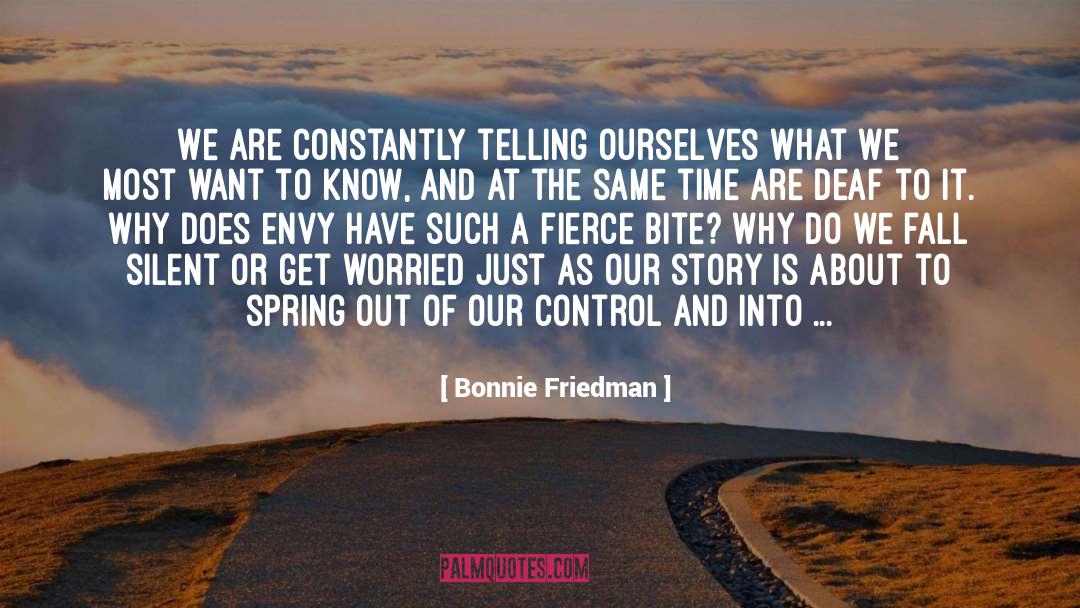 Spring Flowers quotes by Bonnie Friedman