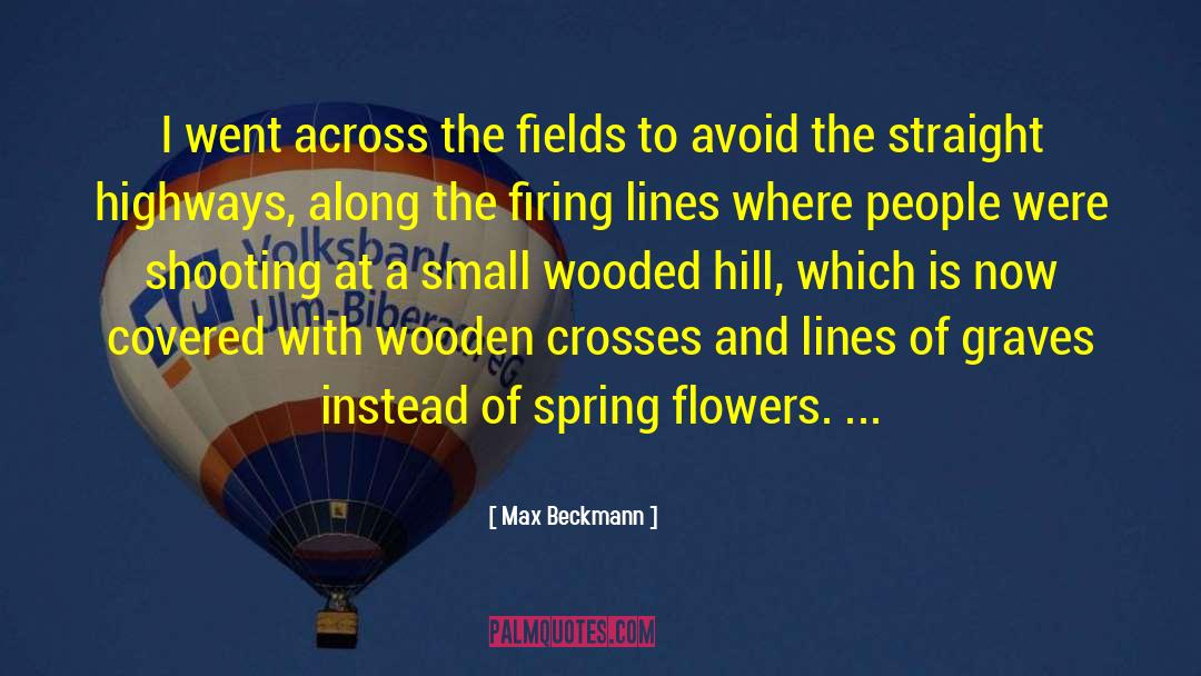 Spring Flowers quotes by Max Beckmann