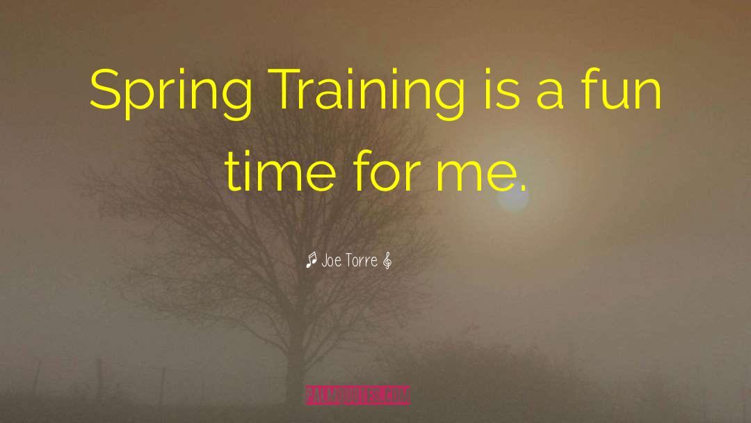 Spring Inspiring quotes by Joe Torre