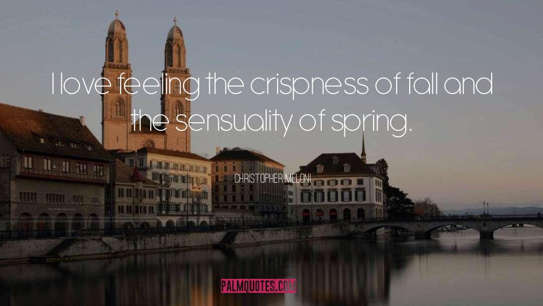 Spring Love quotes by Christopher Meloni