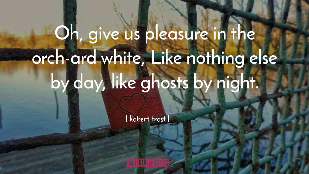Spring Poems quotes by Robert Frost