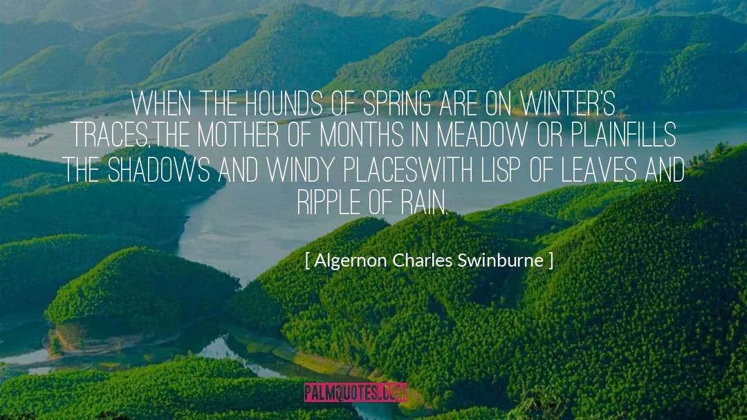 Spring Rain Quote quotes by Algernon Charles Swinburne