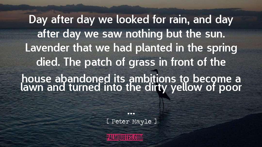 Spring Rain Quote quotes by Peter Mayle