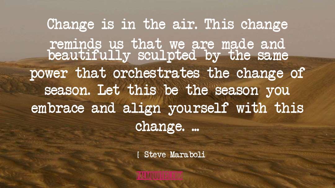 Spring Season quotes by Steve Maraboli