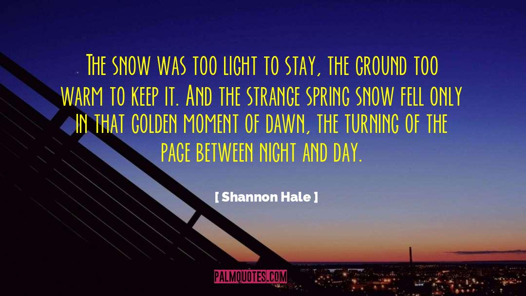 Spring Snow quotes by Shannon Hale